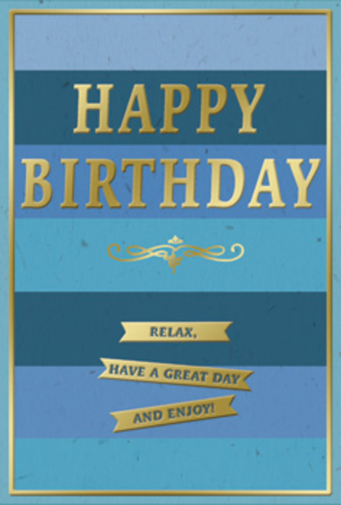 A beautifully composed birthday card in layered blues and luminous gold sits ready to accompany a hand-tied bouquet somewhere off Deptford Church Street. The card's face is divided into wide horizontal stripes, each a distinct yet harmonising shade of blue: at the very top a deep, velvety navy, then moving through denim and teal to a pale, mist-toned blue at the lower edge. These matte bands feel almost textile in appearance, like neatly folded fabrics on a stall at Deptford Market Yard, and they create a soothing sense of depth and rhythm. At the heart of this cool, structured backdrop, the greeting HAPPY BIRTHDAY stands out in tall, embossed caps, foiled in rich, warm gold. The lettering is sharp and clear, each stroke rising cleanly from the surface so that when light falls across the card, the words shimmer gently, reminiscent of early sun catching on the buildings around Deptford Creek. Directly beneath the main greeting, a decorative golden flourish sweeps across the width of the design, a single elegant line that adds a hint of old-world charm, like a flourish on a handwritten sign. Below that flourish, three narrow, glimmering gold banners sit in a neat stack, each ribbon bearing part of the message Relax, have a great day and enjoy! The foil on these elements is glossy and smooth, contrasting with the cooler, more understated blues. Around the entire scene runs a slim gold border, framing the artwork as if it were a print ready to hang. The effect is one of serene celebration-quietly joyful, sophisticated but welcoming. You can easily imagine this card displayed beside fresh birthday flowers in a Deptford home, catching soft window light and gently reminding the recipient to slow down, smile and savour every moment of their day.